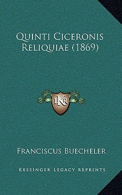 Quinti Ciceronis Reliquiae (1869) [Latin] 1168881978 Book Cover