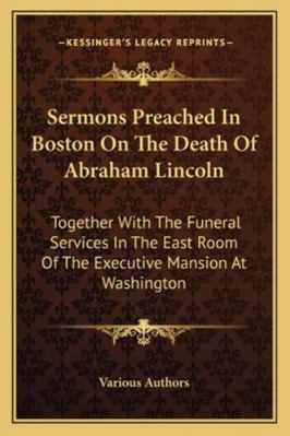 Sermons Preached In Boston On The Death Of Abra... 1163110930 Book Cover