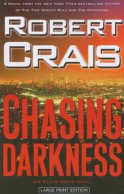 Chasing Darkness: An Elvis Cole Novel [Large Print] 1594132992 Book Cover