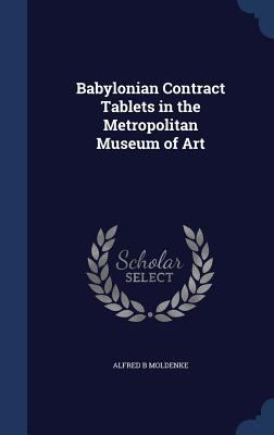 Babylonian Contract Tablets in the Metropolitan... 1340215403 Book Cover