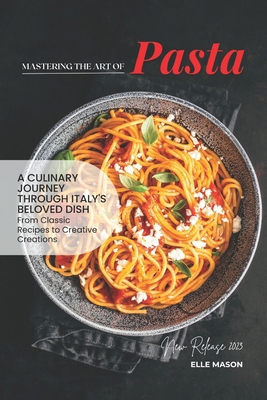 Mastering the Art of Pasta: A Culinary Journey ...            Book Cover