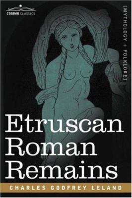 Etruscan Roman Remains 1602066663 Book Cover