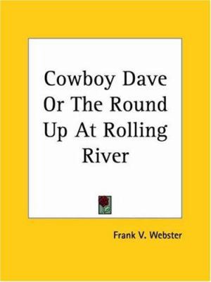 Cowboy Dave Or The Round Up At Rolling River 1419114336 Book Cover