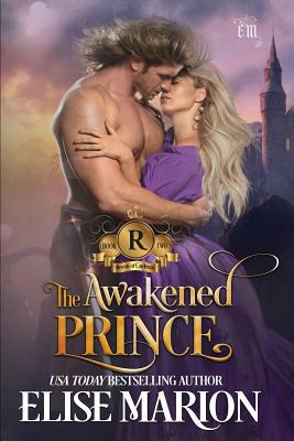 The Awakened Prince: A Historical Fantasy Romance 1093252685 Book Cover