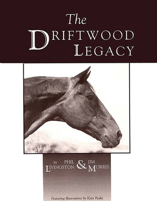 The Driftwood Legacy: A Great Usin' Horse and S... 1681792311 Book Cover