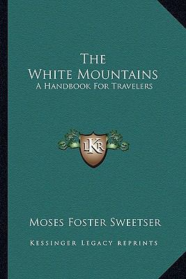 The White Mountains: A Handbook For Travelers 116330400X Book Cover