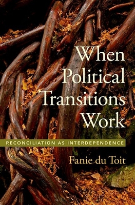 When Political Transitions Work: Reconciliation... 0190881852 Book Cover