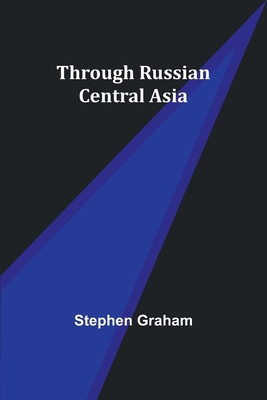 Through Russian Central Asia 9357933654 Book Cover