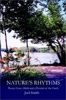 Nature S Rhythms: Poetry: Love, Mirth and a Por... 0595235816 Book Cover
