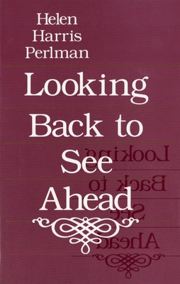 Looking Back to See Ahead 0226660370 Book Cover