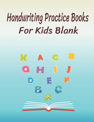 Handwriting practice books for kids blank: daily practice pre handwriting practice books for kids kindergarten tracing letter alphabet writing pages