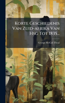 Korte Geschiedenis Van Zuid-afrika Van Hsg Tot ... [Dutch] 1024622835 Book Cover