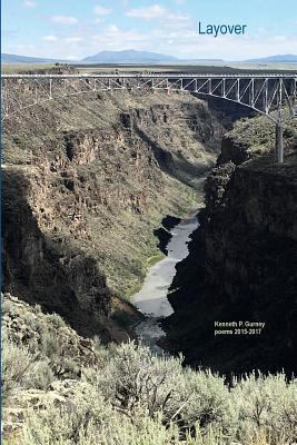 Layover: poems by Kenneth P. Gurney 1986414191 Book Cover