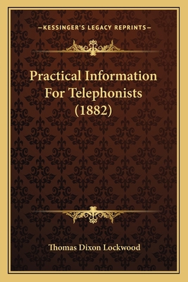 Practical Information For Telephonists (1882) 1165670585 Book Cover