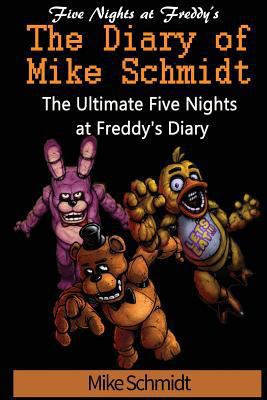 Paperback Five Nights at Freddy's: Diary of Mike Schmidt : The Ultimate Five Nights at Freddy's Diary - an Unofficial FNAF Book