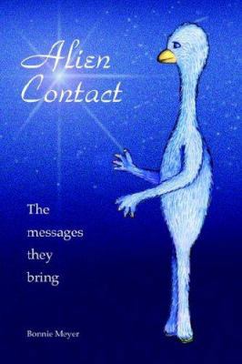 Alien Contact: The messages they bring 0595384048 Book Cover