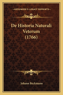 De Historia Naturali Veterum (1766) [Latin] 1165917866 Book Cover