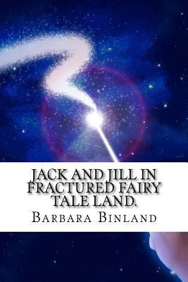 Jack and Jill in Fractured Fairy Tale Land. 1533367604 Book Cover