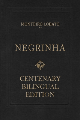 Negrinha - Centenary Bilingual Edition: & the 1... 1913475999 Book Cover