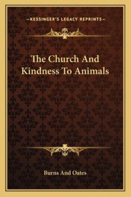 The Church And Kindness To Animals 1163266140 Book Cover