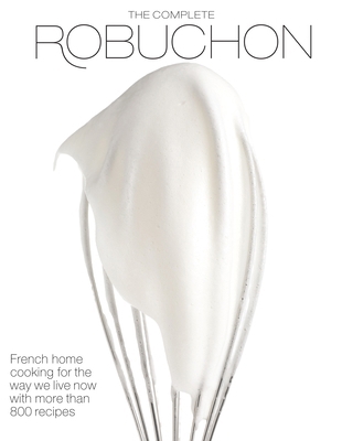 The Complete Robuchon : French Home Cooking for... B00A2M7TPU Book Cover