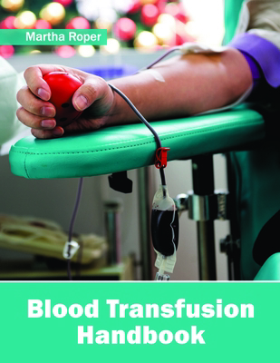 Blood Transfusion Handbook 1632413868 Book Cover