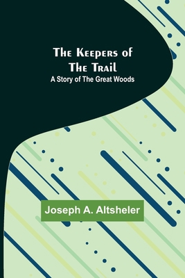 The Keepers of the Trail: A Story of the Great ... 9356371199 Book Cover