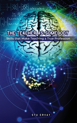 The Teacher as Somebody: Skills that Make Teach... 1649132077 Book Cover