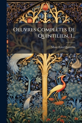 Oeuvres Complètes De Quintilien, 1... [Latin] 1273418476 Book Cover