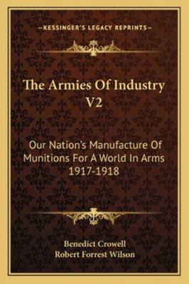 The Armies Of Industry V2: Our Nation's Manufac... 116329196X Book Cover