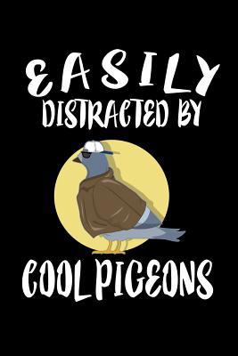 Easily Distracted By Cool Pigeons: Animal Natur... 1081405503 Book Cover