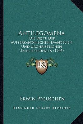 Antilegomena: Die Reste Der Aufserkanonischen E... [German] 1165339730 Book Cover