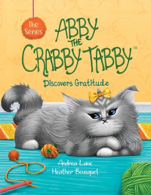 Abby the Crabby Tabby: Discovers Gratitude B09Y32CKZC Book Cover