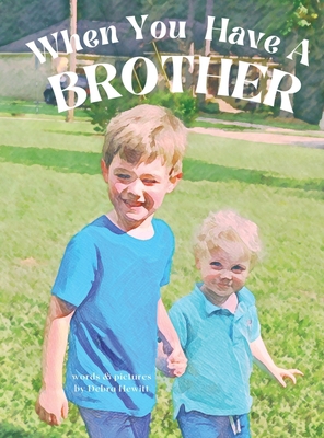 When You Have a Brother 1945472243 Book Cover
