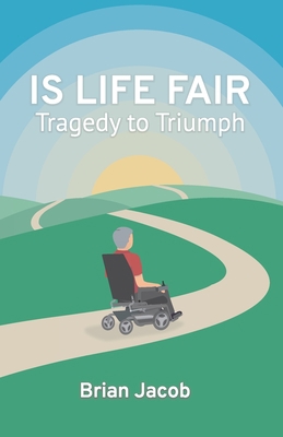 Is Life Fair: Tragedy to Triumph B09FCHQWQT Book Cover