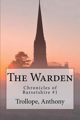 The Warden: Chronicles of Barsetshire #1 1544111789 Book Cover