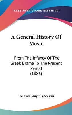 A General History of Music: From the Infancy of... 1437012892 Book Cover