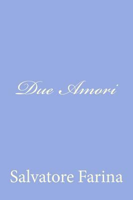 Due Amori [Italian] 1478275588 Book Cover