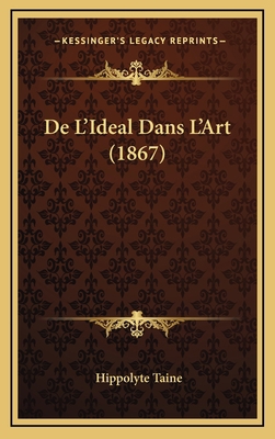 De L'Ideal Dans L'Art (1867) [French] 1167806360 Book Cover