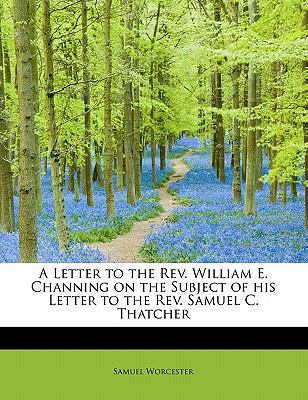 A Letter to the Rev. William E. Channing on the... 1241249377 Book Cover