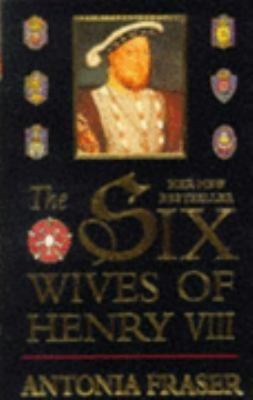 The Six Wives of Henry VIII 0749314095 Book Cover