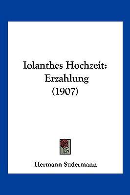 Iolanthes Hochzeit: Erzahlung (1907) [German] 1161213244 Book Cover