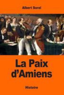 La Paix d'Amiens [French] 1544761244 Book Cover