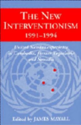 The New Interventionism, 1991 1994: United Nati... 0521551978 Book Cover