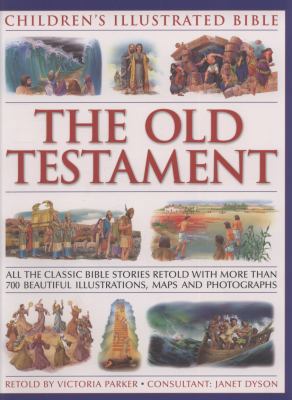 The Old Testament: Children's Illustrated Bible... 1844766039 Book Cover