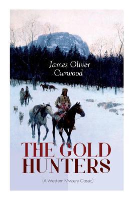 THE GOLD HUNTERS (A Western Mystery Classic): A... 8027332931 Book Cover