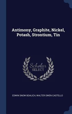 Antimony, Graphite, Nickel, Potash, Strontium, Tin 1340347814 Book Cover