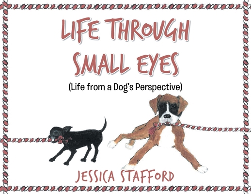 Through Small Eyes: (Life from a Dog's Perspect... B0CRG6RWSD Book Cover