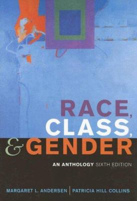 Race, Class, & Gender: An Anthology 0495006890 Book Cover