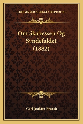 Om Skabessen Og Syndefaldet (1882) [Norwegian] 1165277492 Book Cover